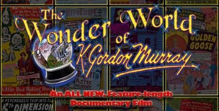 THE WONDER WORLD OF K. GORDON MURRAY (Ballyhoo Productions, Inc.)